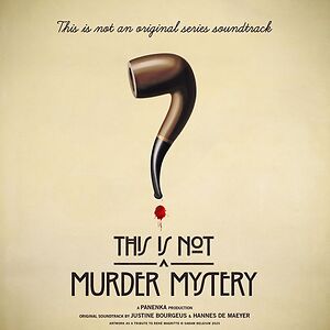 This Is Not A Murder Mystery OST by Justine Bourgeus & Hannes De Maeyer