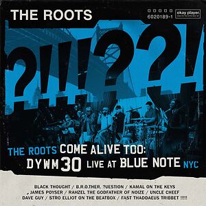The Roots Come Alive Too: DYWM30 Live At Blue Note NYC! by The Roots