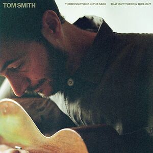 There Is Nothing In The Dark That Isn?t There  In The Light by Tom Smith