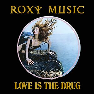 Love Is The Drug - 50th Anniversary by Roxy Music