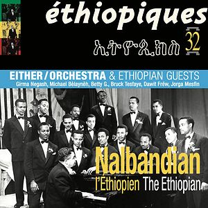Nalbandian The Ethiopian (Ethiopiques) by Nalbandian The Ethiopian & Either/Orchestra