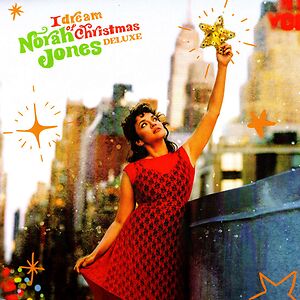 I Dream Of Christmas - Deluxe Edition by Norah Jones