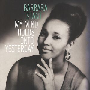 My Mind Holds Onto Yesterday by Barbara Stant