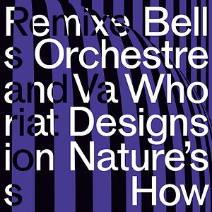 Who Designs Nature's How by Bell Orchestre