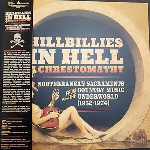 Hillbillies In Hell - A Chrestomathy: Subterranean Sacraments From The Country Music Underworld (1952-1974) by Various