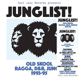 Soul Jazz Records Presents: Junglist - Old Skool Ragga, D&B, Jungle - 1993-95 by Various