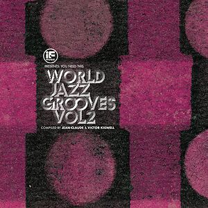 If Music Presents: You Need This - World Jazz Grooves Vol 2 by Jean-Claude Thompson