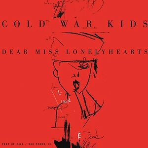Dear Miss Lonelyhearts by Cold War Kids