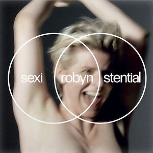 Sexistential - Black Vinyl by Robyn