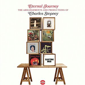 Eternal Journey -?The Arrangements And Productions of Charles Stepney by Charles Stepney