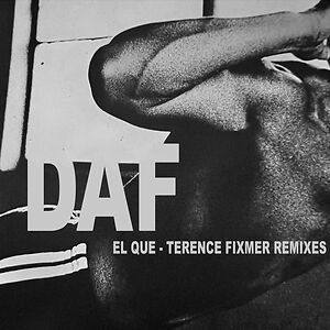 El Que (Terence Fixmer Remixes) by Deutsch-Amerikanische Freundschaft