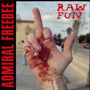 Raw Fun - Limited Bloody Red Marbled Vinyl by Admiral Freebee