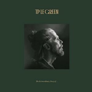 The Extraordinary Story Of? by TP Le Green