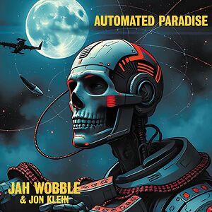 Automated Paradise - Transparent Vinyl by Jah Wobble
