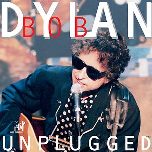 MTV Unplugged by Bob Dylan