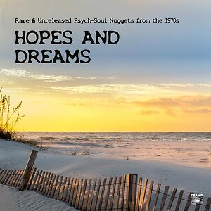 HOPES AND DREAMS - Rare & Unreleased Psych-Soul Nuggets from the 1970s by Various