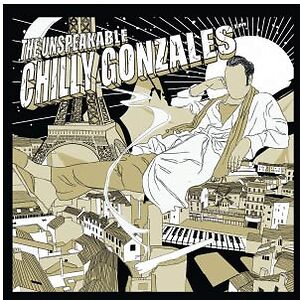 The Unspeakable Chilly Gonzales by Gonzales