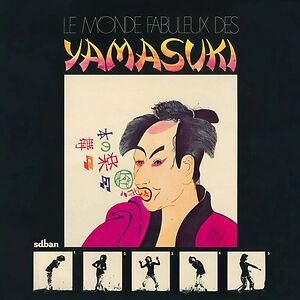 Le Monde Fabuleux Des Yamasuki by Yamasuki