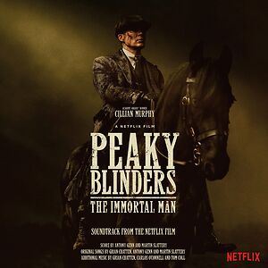 Peaky Blinders: The Immortal Man (Soundtrack from the Netflix Film) by Antony Genn & Martin Slattery 