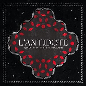 L'ANTIDOTE by Bijan Chemirani