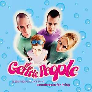 Soundtracks for Living (Expanded Edition) by The Gentle People