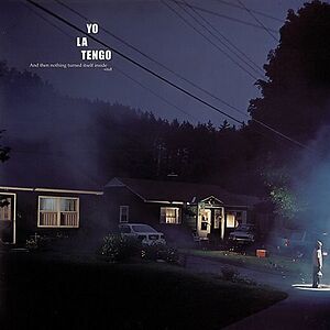 And Then Nothing Turned Itself Inside-Out by Yo La Tengo