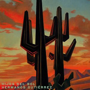 Hijos Del Sol by Hermanos Gutierrez