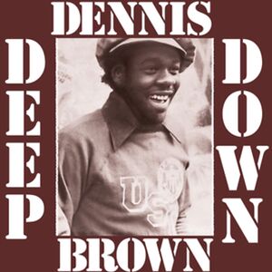 Deep Down by Dennis Brown
