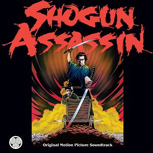 Shogun Assassin (Original Motion Picture Soundtrack) by The Wonderland Philharmonic