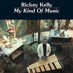 My Kind Of Music by Rickey Kelly