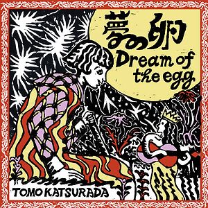Dream Of The Egg by Tomo Katsurada