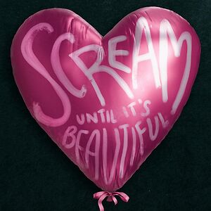 Scream Until It's Beautiful by WASTE
