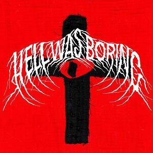 Hell Was Boring by L.F.T.