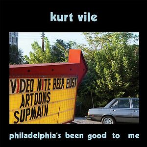 Philadelphia's been good to me by Kurt Vile