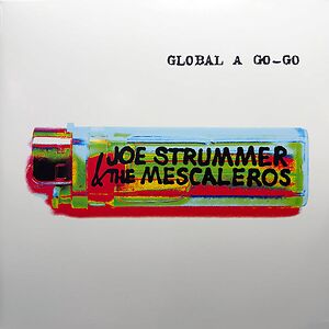 Global A Go-Go by Joe Strummer & The Mescaleros
