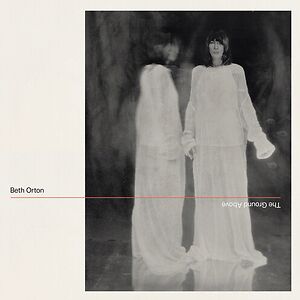 The Ground Above - Black Vinyl by Beth Orton