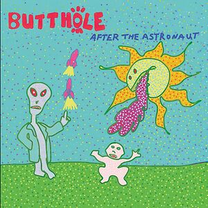 After The Astronaut by Butthole Surfers