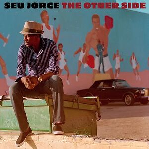 The Other Side by Seu Jorge