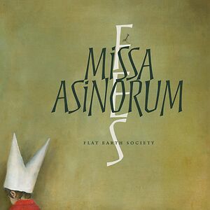 Missa Asinorum by Flat Earth Society
