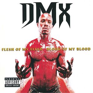 Flesh Of My Flesh, Blood Of My Blood by DMX