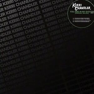 You Are In My System by Kerri Chandler