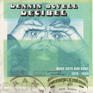 Decibel:  More Cuts And Dubs 1976-1983 by Dennis Bovell