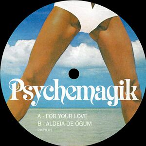 For Your Love by Psychemagik