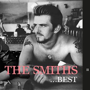 Best... II by The Smiths