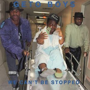 We Can't Be Stopped - 35th Anniversary Edition by Geto Boys