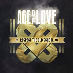 Age Of Love - Respect The Old School by Various