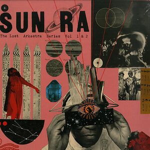 The Lost Arkestra Series Vol 1 & 2 by The Sun Ra Arkestra