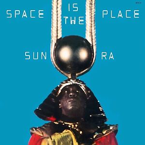 Space Is The Place by The Sun Ra Arkestra