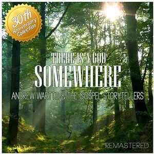 There Is A God Somewhere by Andrew Wartts