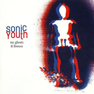 NYC Ghosts & Flowers by Sonic Youth
